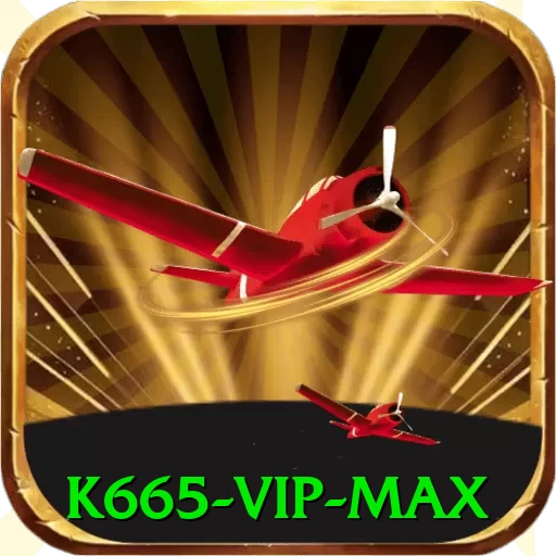 k665 - VIP Max - vip